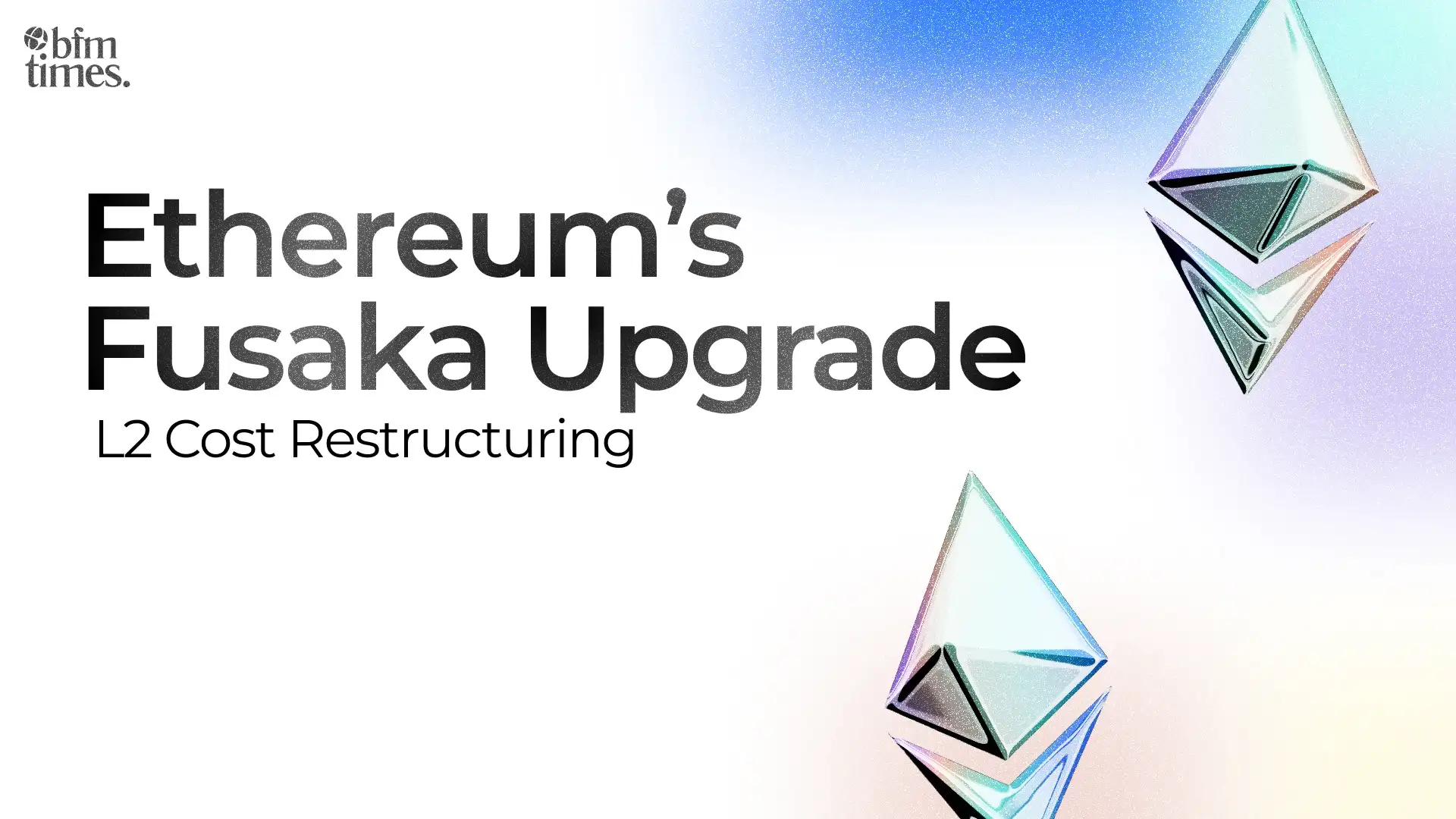 Ethereum Fusaka Upgrade introducing PeerDAS and Layer-2 cost restructuring for improved Ethereum scalability