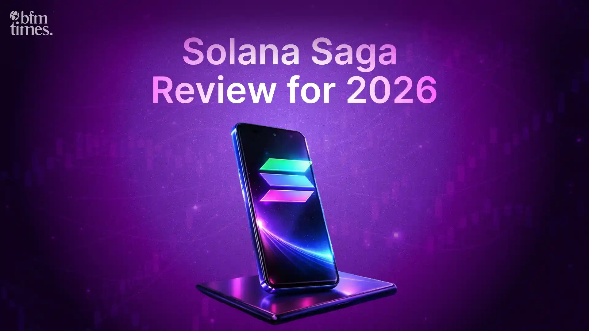 Solana Saga Review for 2026 Crypto Phone