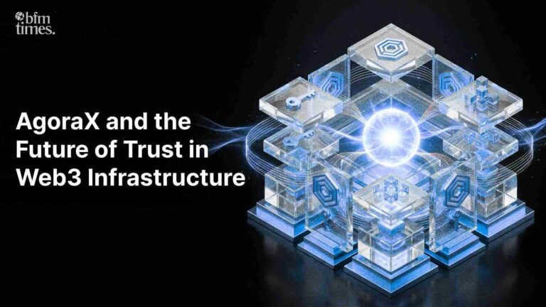 AgoraX and the Future of Trust in Web3 Infrastructure