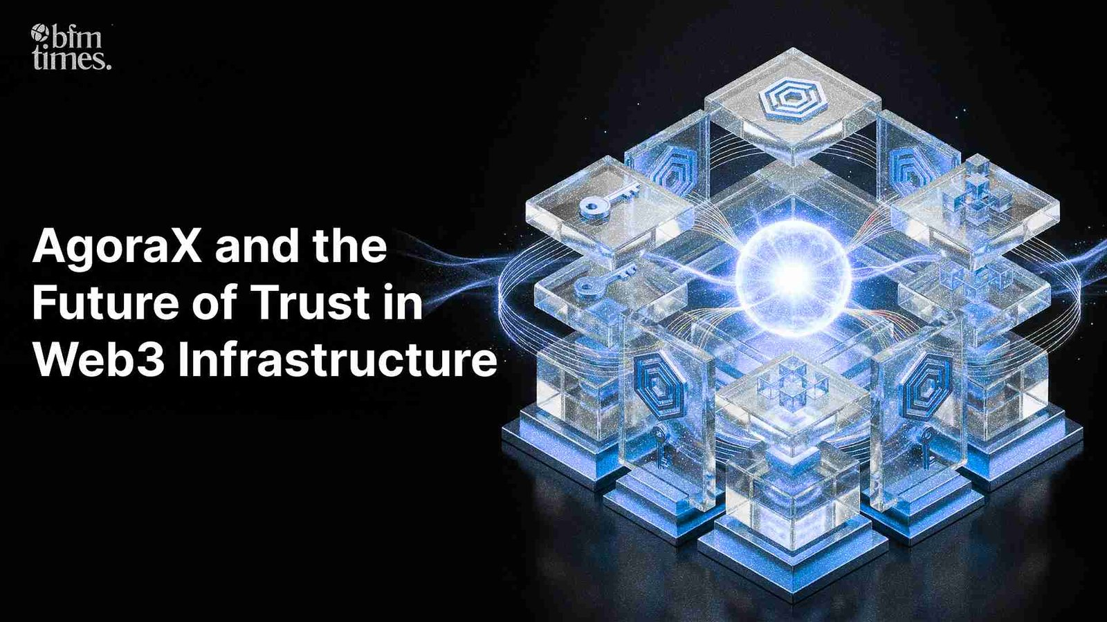 AgoraX and the Future of Trust in Web3 Infrastructure