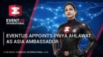 Eventus-Appoints-Priya-Ahlawat-as-Asia-Ambassador