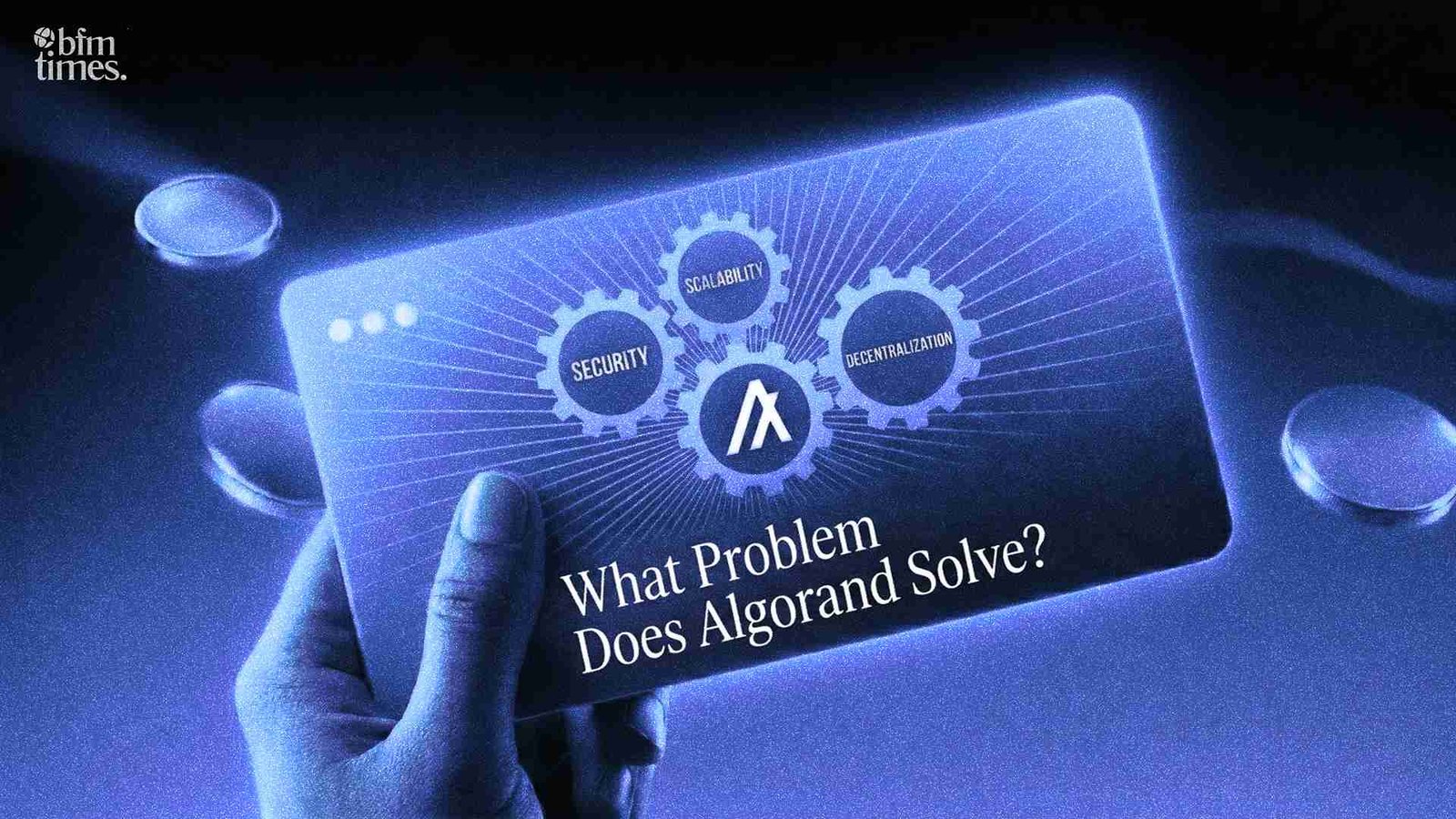 What Problem Does Algorand Solve__11zon